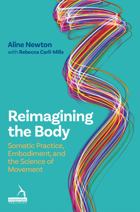 Reimagining the Body by Aline Newton