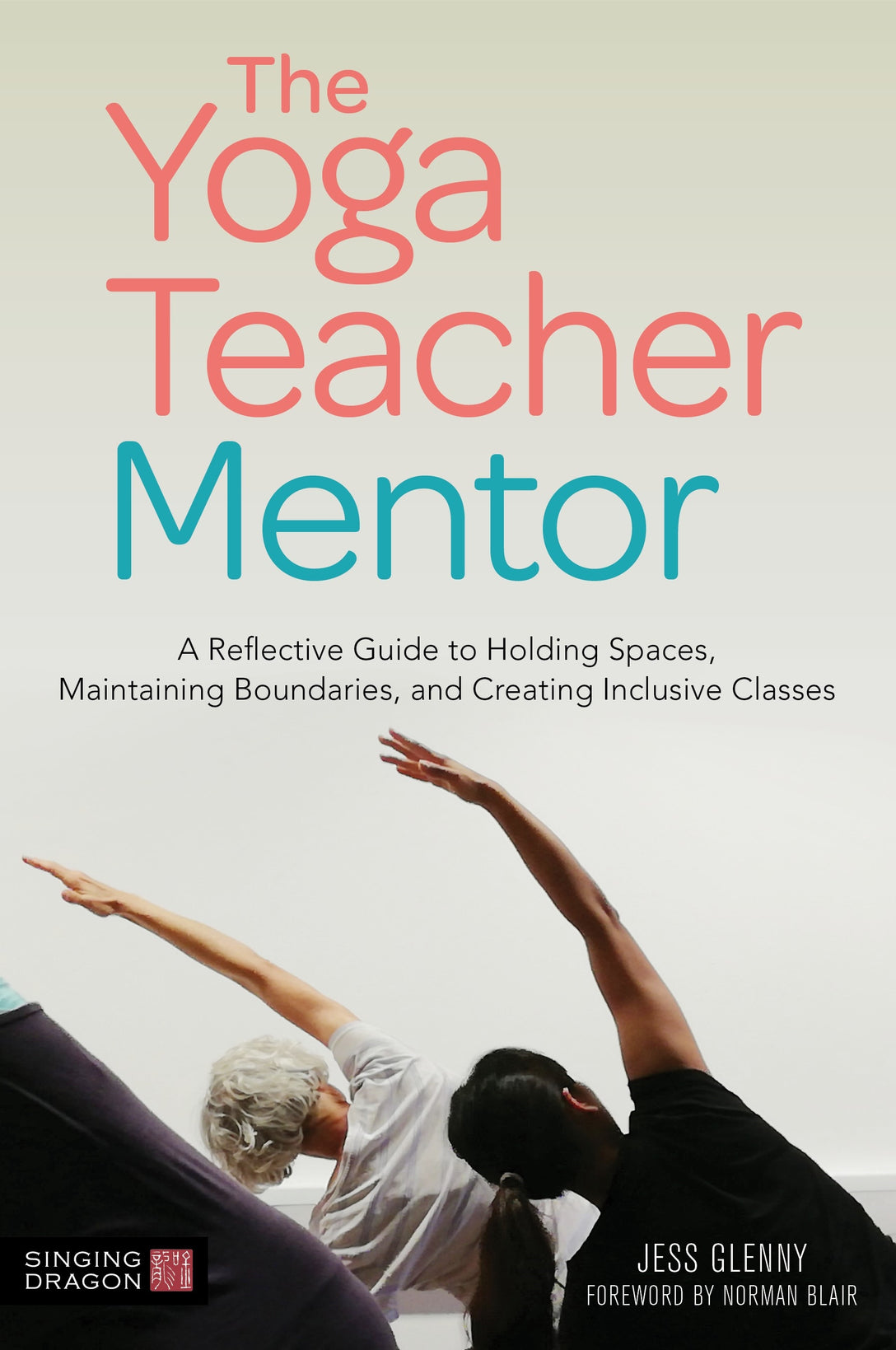The Yoga Teacher Mentor by Jess Glenny, Norman Blair