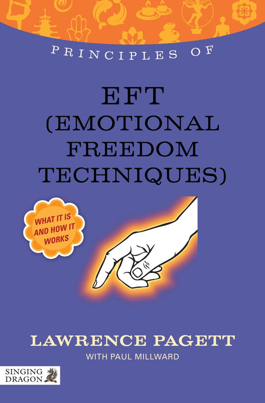 Principles of EFT (Emotional Freedom Technique) by Paul Millward, Lawrence Pagett