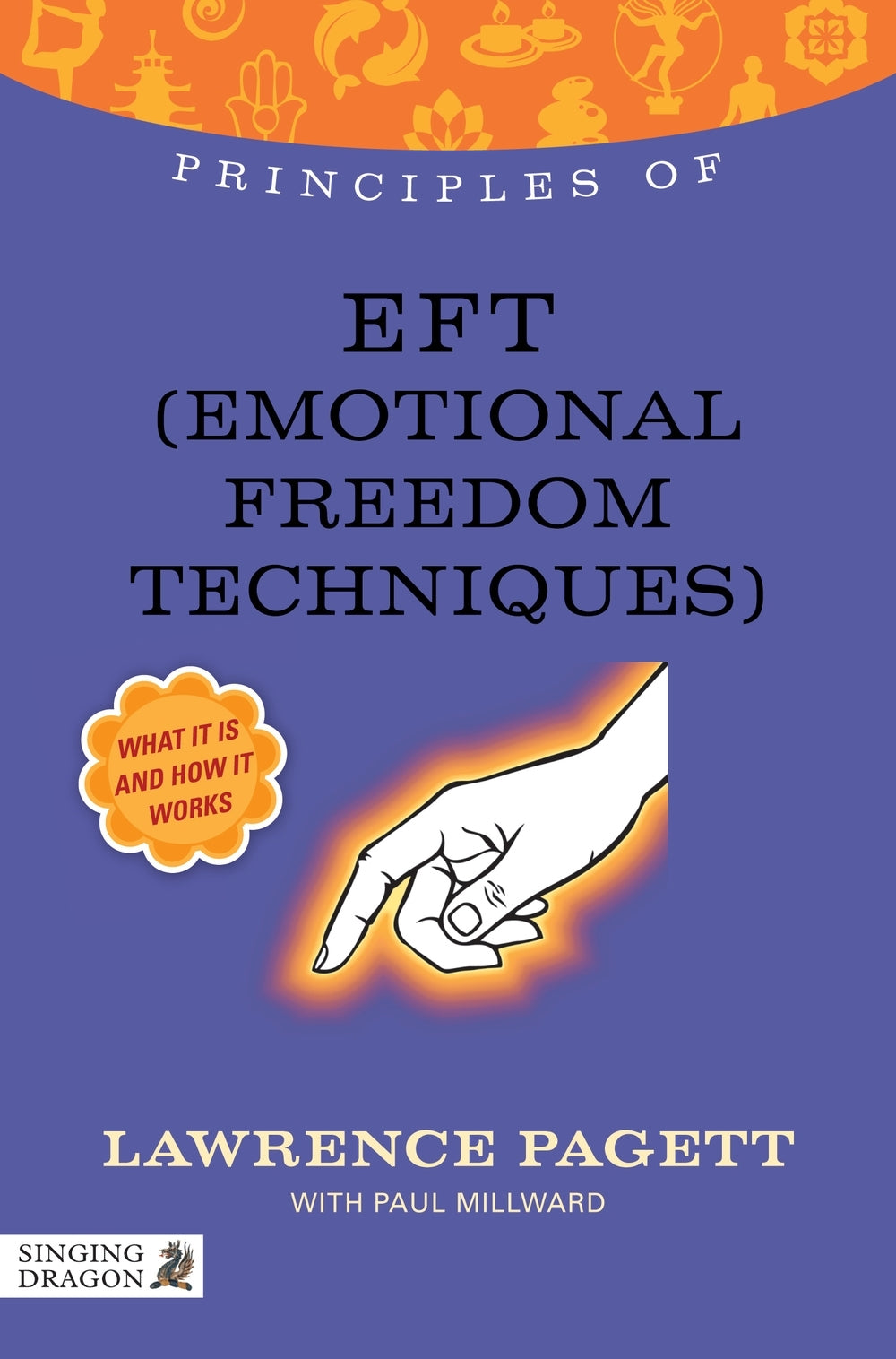 Principles of EFT (Emotional Freedom Technique) by Paul Millward, Lawrence Pagett