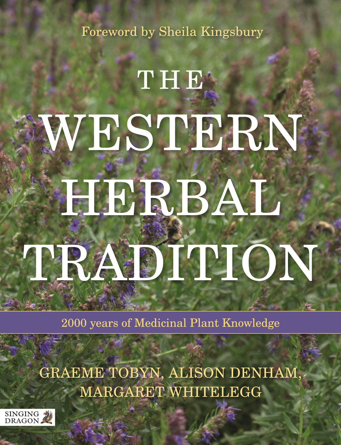 The Western Herbal Tradition by Graeme Tobyn, Alison Denham, Midge Whitelegg, Sheila Kingsbury, Marije Rowling