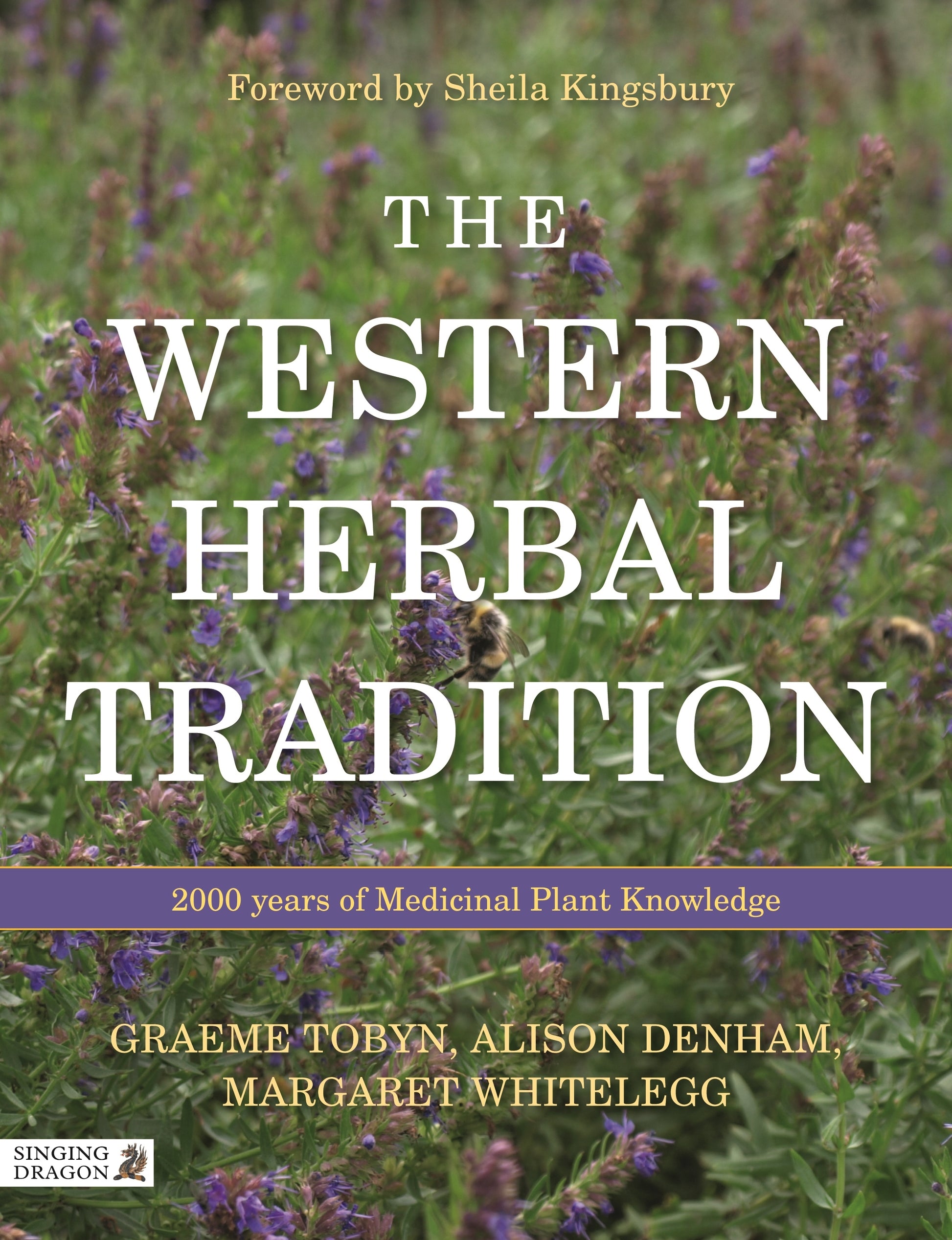 The Western Herbal Tradition by Graeme Tobyn, Alison Denham, Midge Whitelegg, Sheila Kingsbury, Marije Rowling