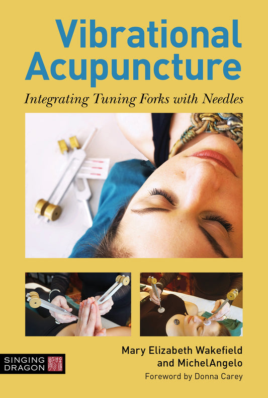 Vibrational Acupuncture by Mary Elizabeth Wakefield, MichelAngelo, Donna Carey