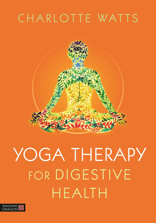 Yoga Therapy for Digestive Health by Charlotte Watts