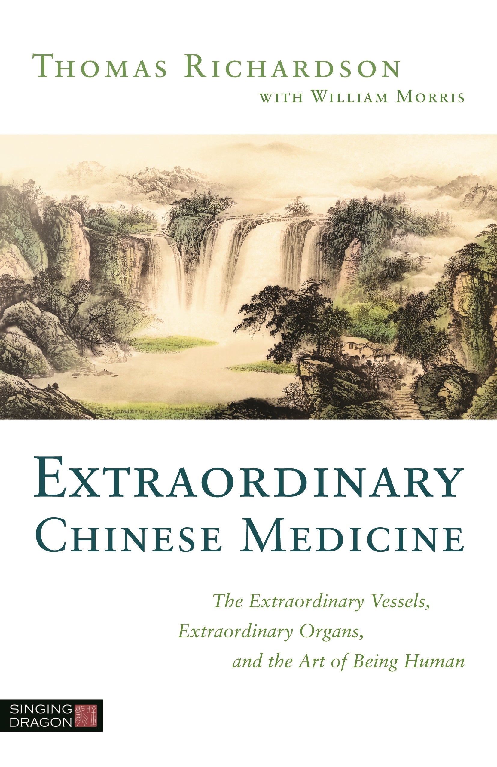 Extraordinary Chinese Medicine by Thomas Richardson, William R. Morris