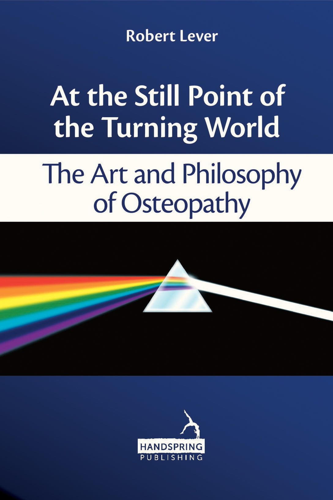 At the Still Point of the Turning World by Robert Lever