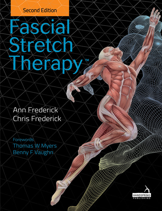 Fascial Stretch Therapy - Second Edition by Ann Frederick, Chris Frederick