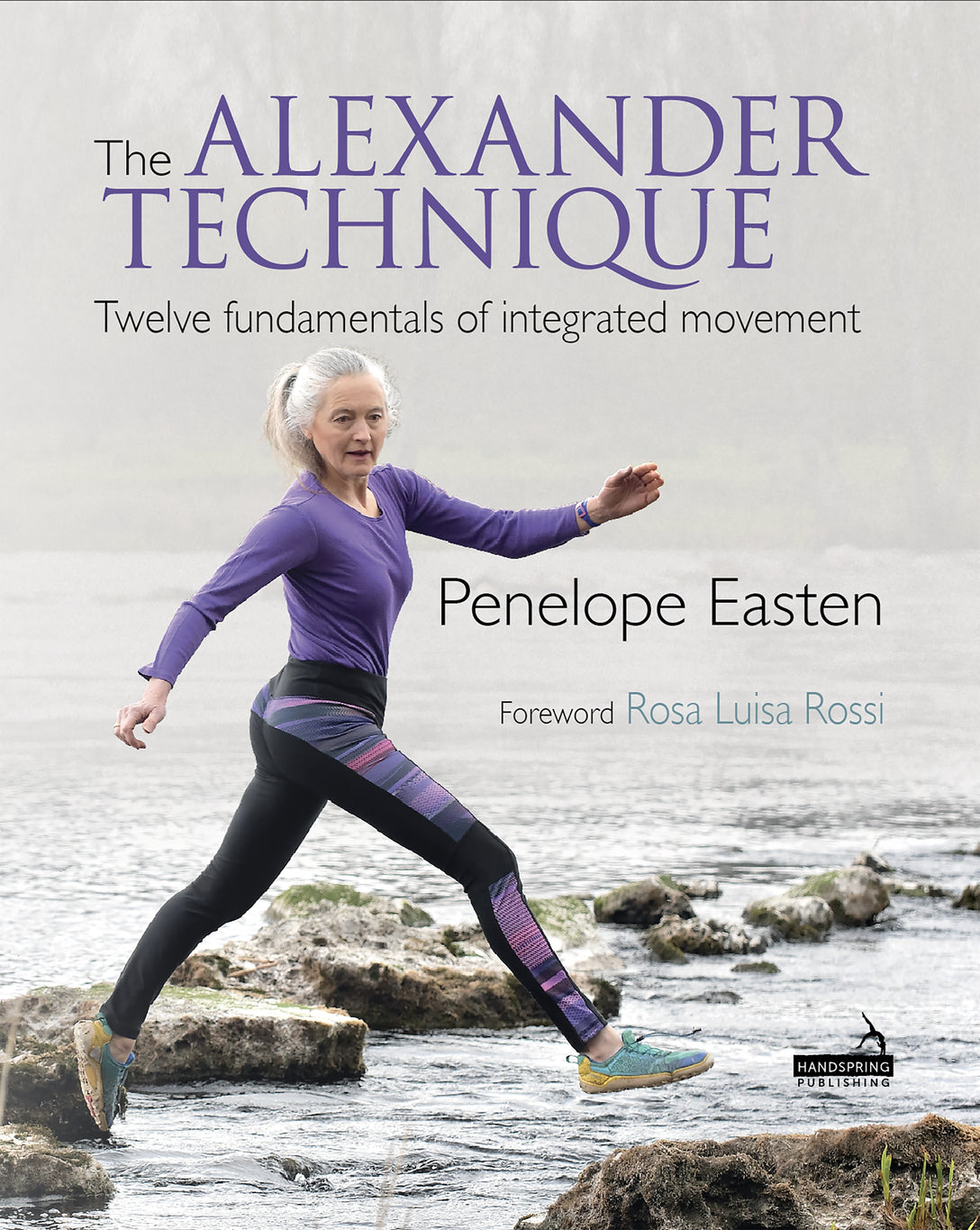 The Alexander Technique by Penelope Easten