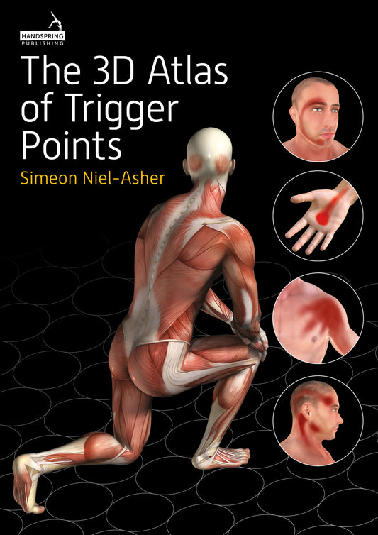 The 3D Atlas of Trigger Points by Simeon Niel-Asher