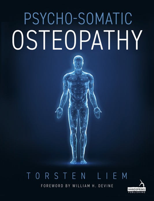 Psycho-somatic Osteopathy by Torsten Liem, William H. Devine