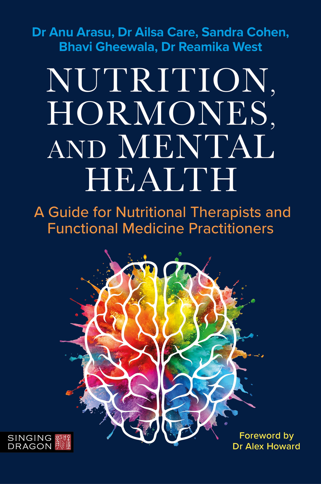 Nutrition, Hormones, and Mental Health by Anu Arasu, Reamika West, Dr Ailsa Care, Sandra Cohen, Bhavi Gheewala