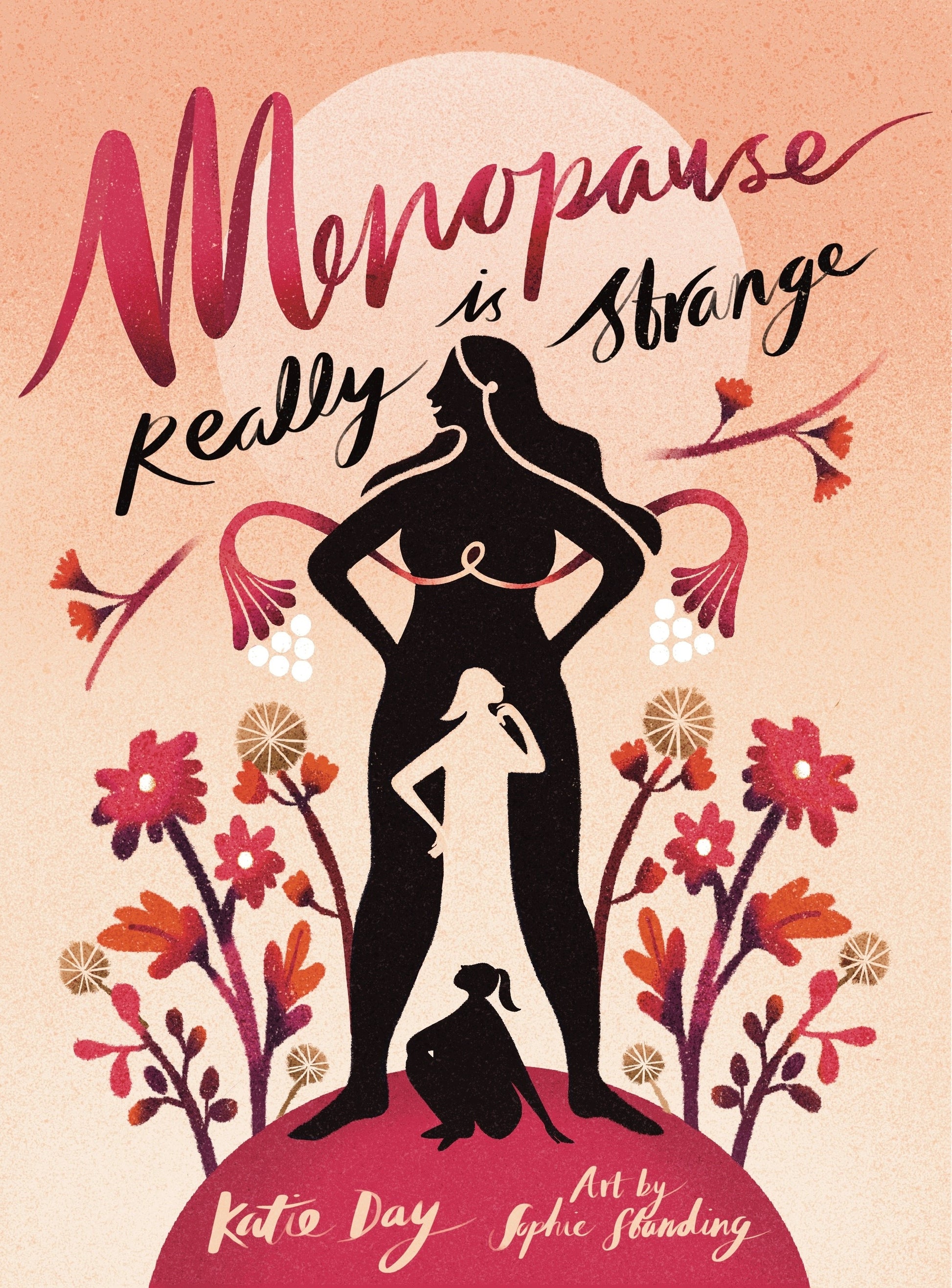 Menopause is Really Strange by Katie Day, Sophie Standing