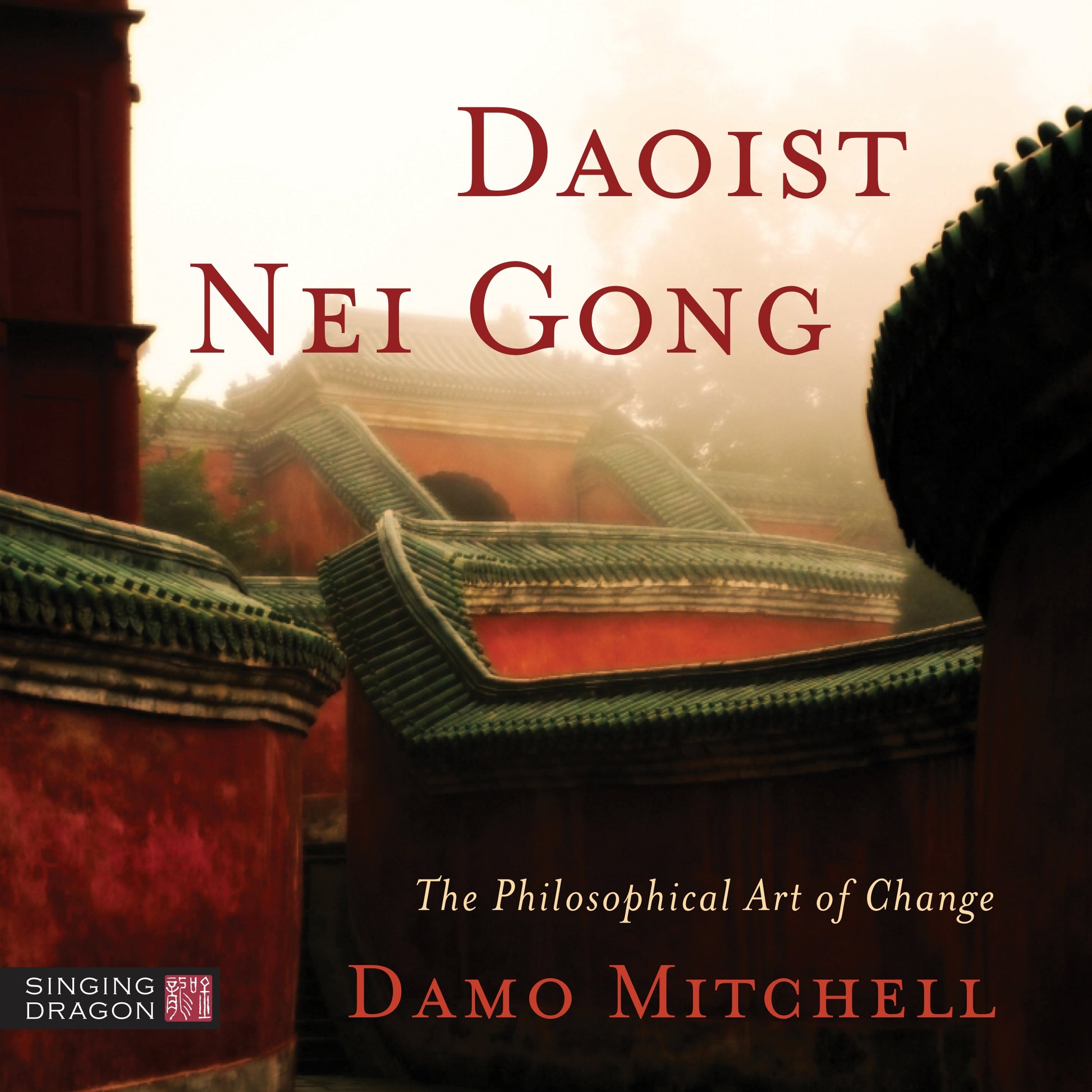 Daoist Nei Gong by Damo Mitchell, Andrew Hunt