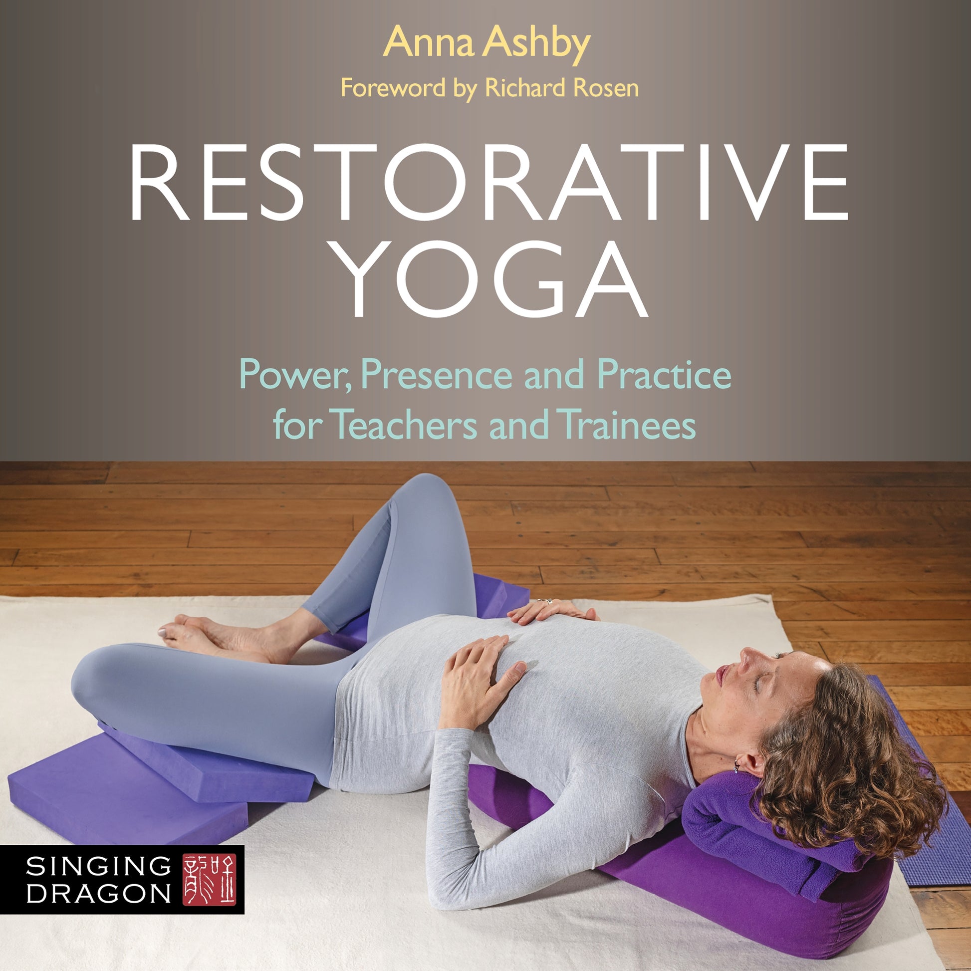 Restorative Yoga by Anna Ashby, Anna Ashby