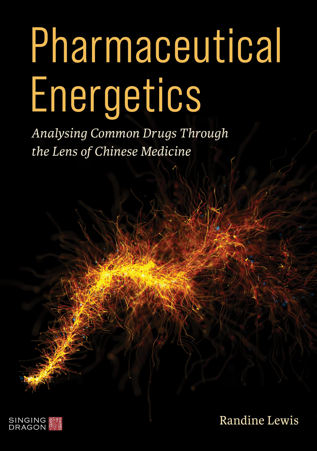 Pharmaceutical Energetics by Randine Lewis