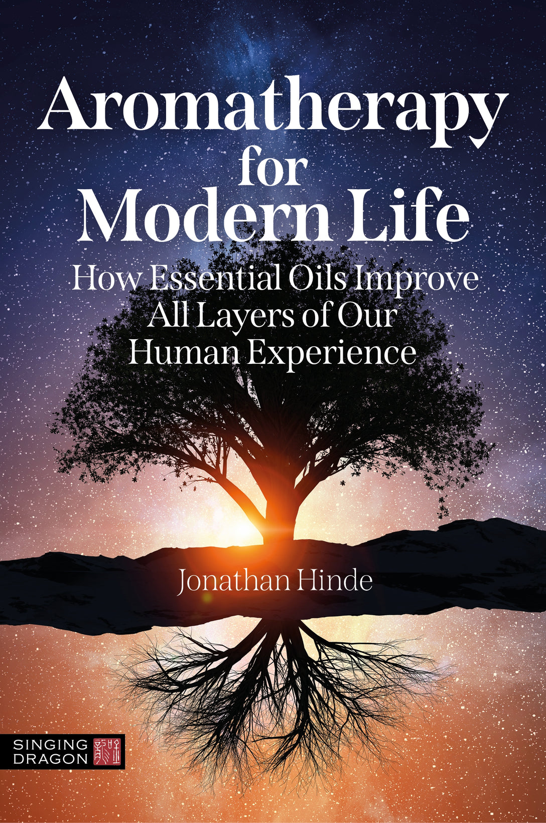 Aromatherapy for Modern Life by Jonathan Hinde