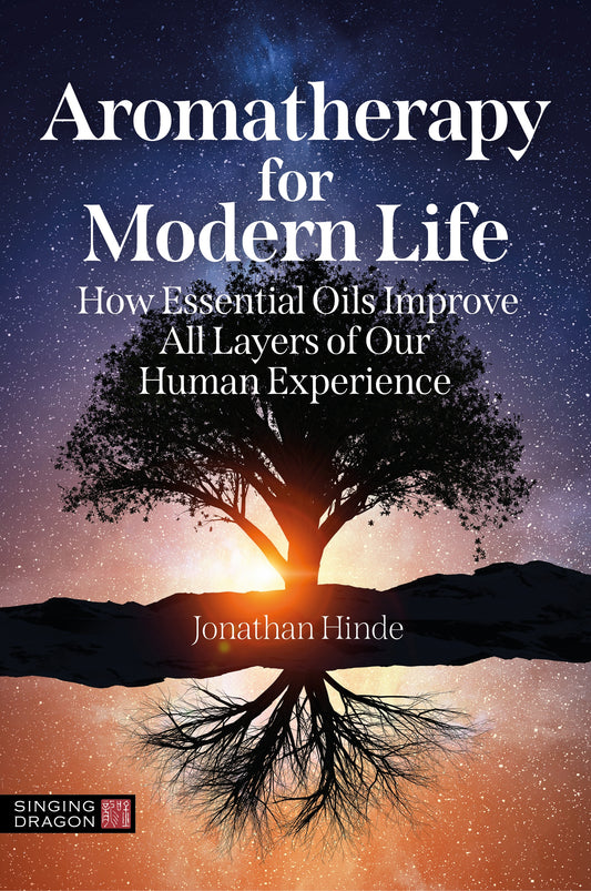 Aromatherapy for Modern Life by Jonathan Hinde