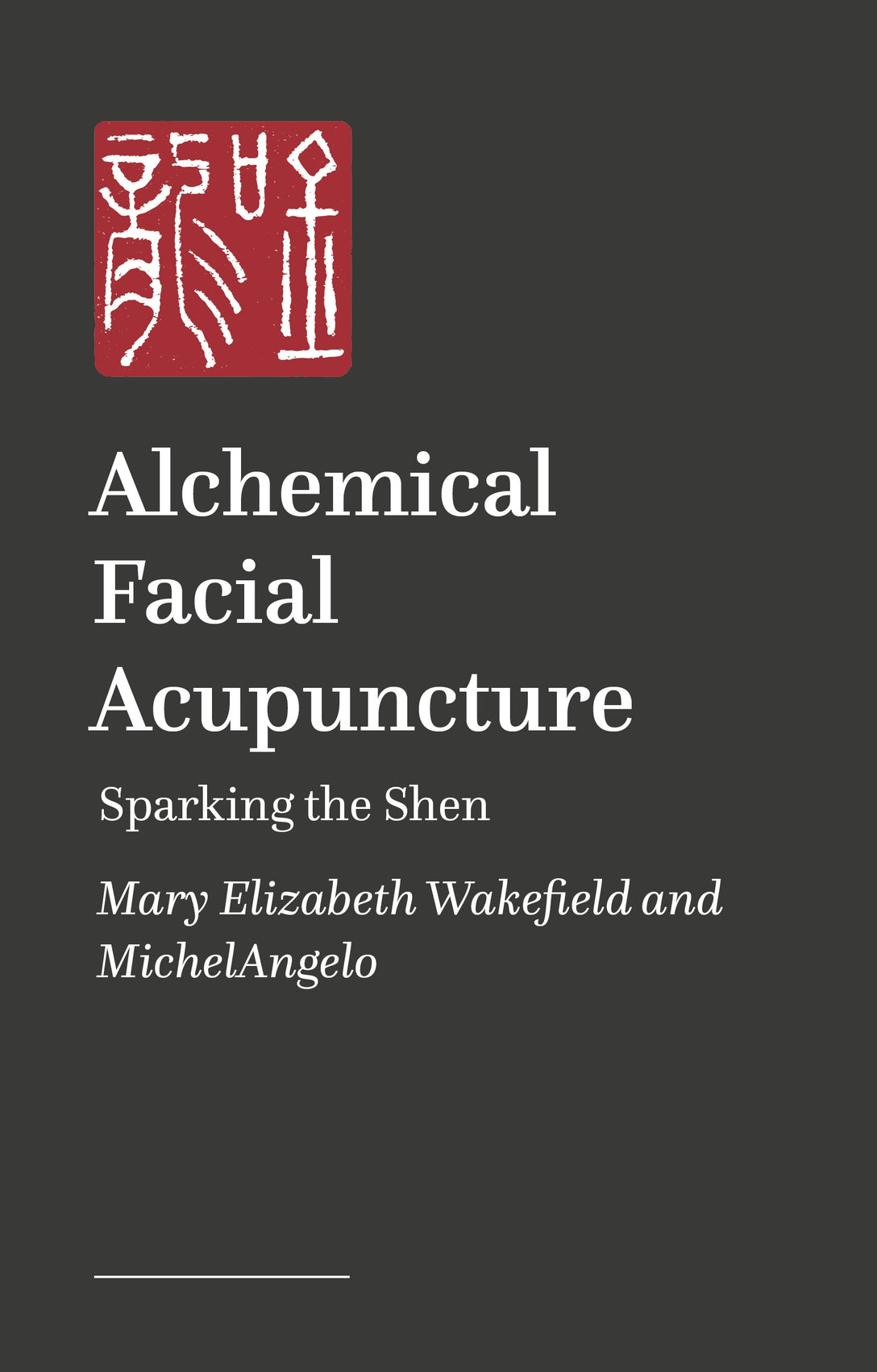 Alchemical Facial Acupuncture by  MichelAngelo, Mary Elizabeth Wakefield