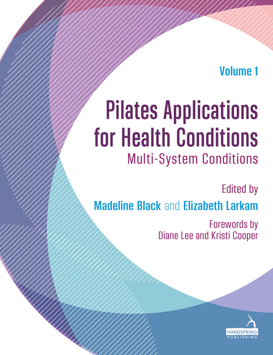 Pilates Applications for Health Conditions Volume 1 by Madeline Black, Elizabeth Larkam