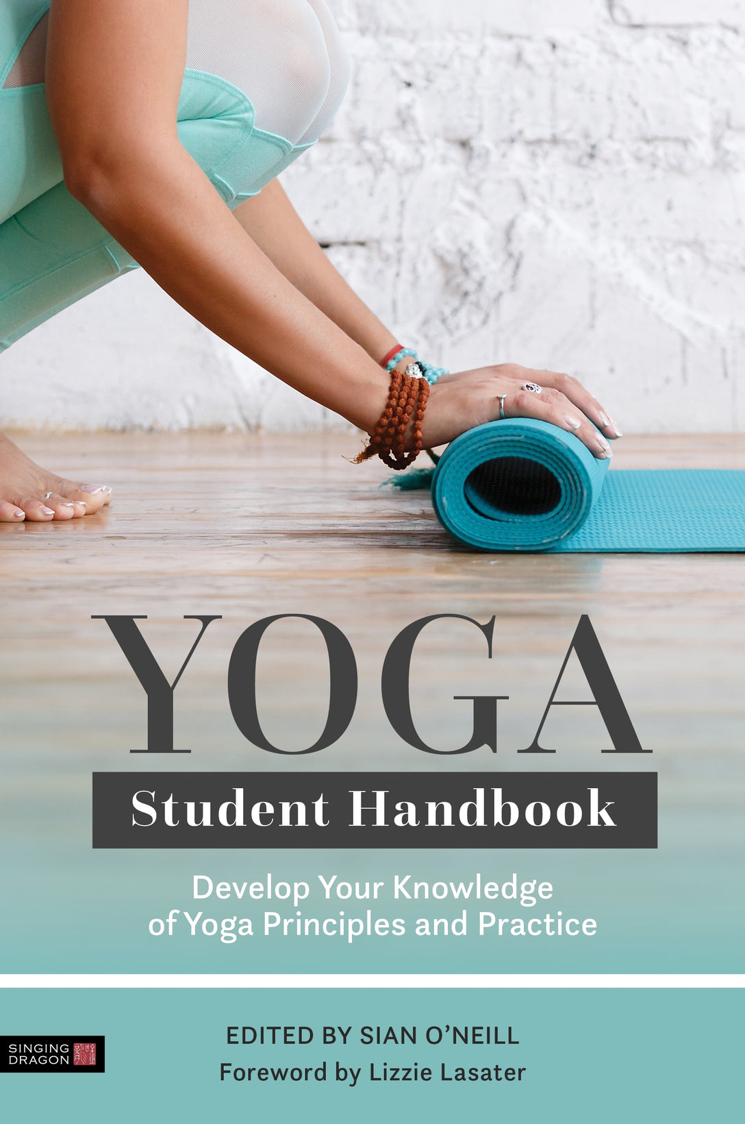 Yoga Student Handbook by Sian O'Neill, Lizzie Lasater, No Author Listed