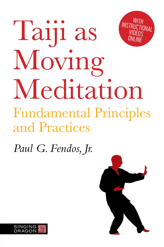 Taiji As Moving Meditation by Paul Fendos