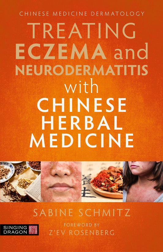 Treating Eczema and Neurodermatitis with Chinese Herbal Medicine by Sabine Schmitz