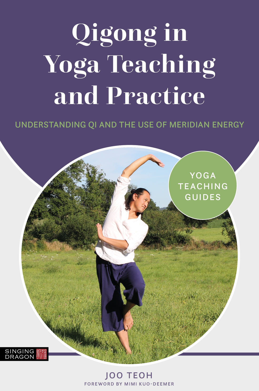 Qigong in Yoga Teaching and Practice by Mimi Kuo-Deemer, Joo Teoh