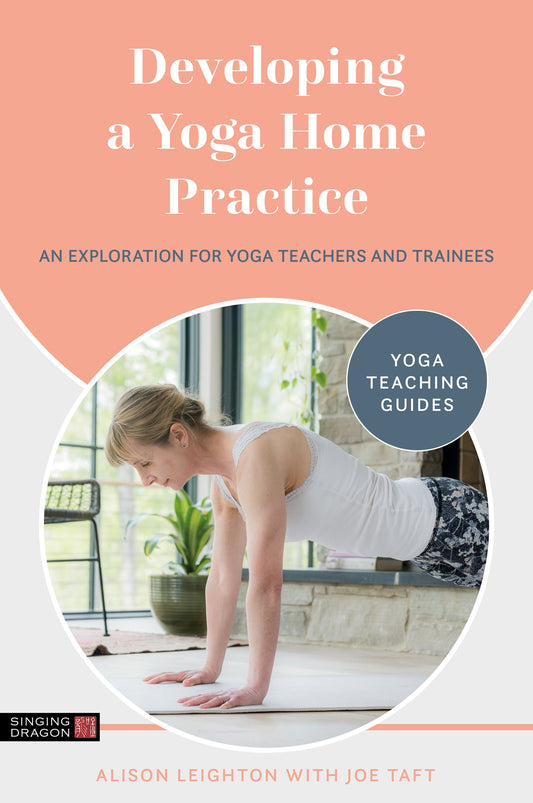 Developing a Yoga Home Practice by Alison Leighton, Joe Taft