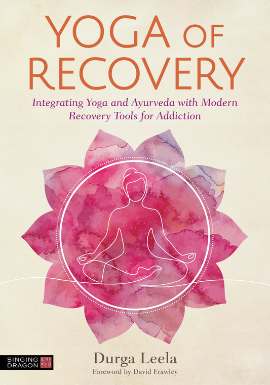 Yoga of Recovery by David Frawley, Durga Leela