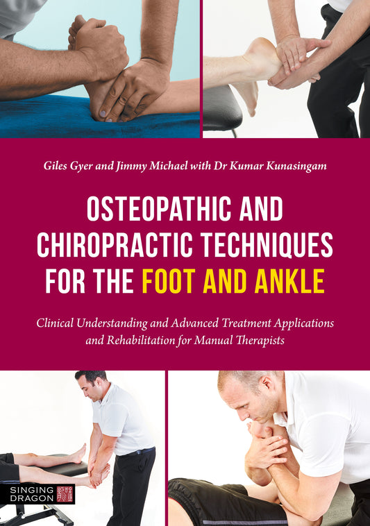 Osteopathic and Chiropractic Techniques for the Foot and Ankle by Giles Gyer, Jimmy Michael