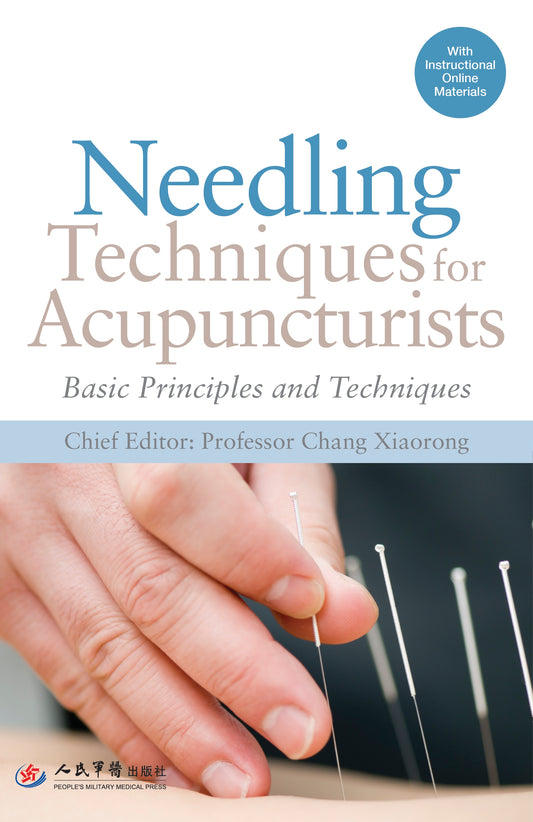 Needling Techniques for Acupuncturists by Xiaorong Chang, No Author Listed