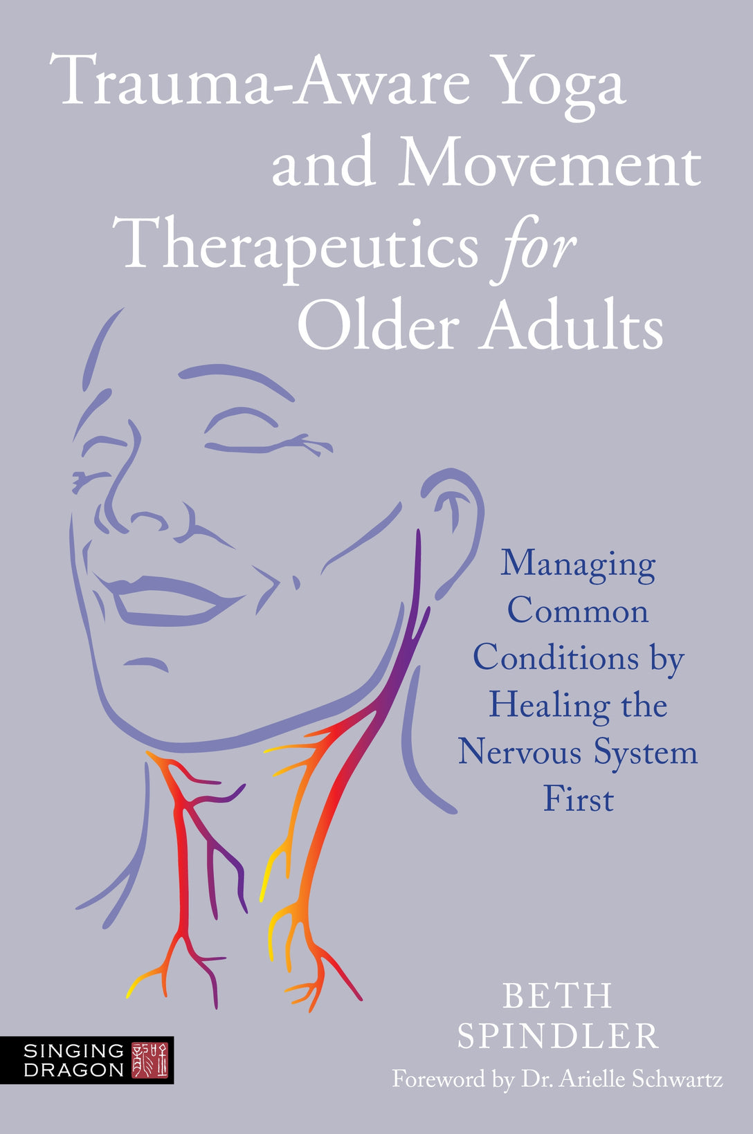 Trauma-Aware Yoga and Movement Therapeutics for Older Adults by Beth Spindler, Arielle Schwartz