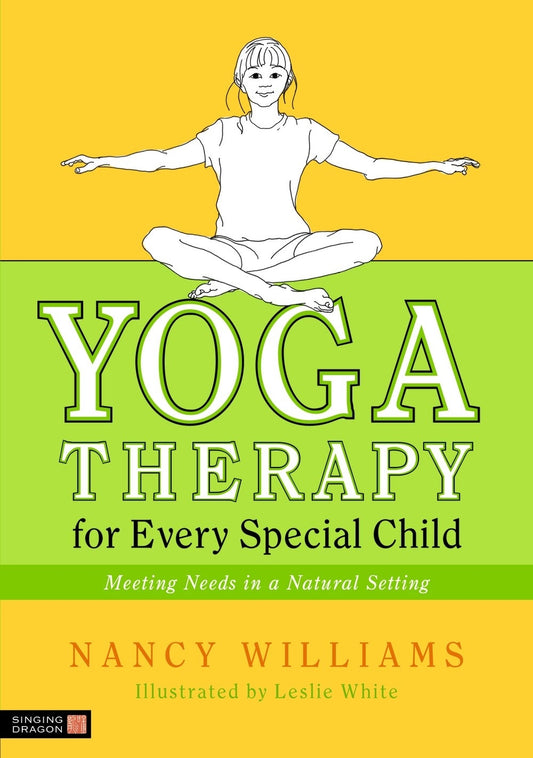 Yoga Therapy for Every Special Child by Nancy Williams