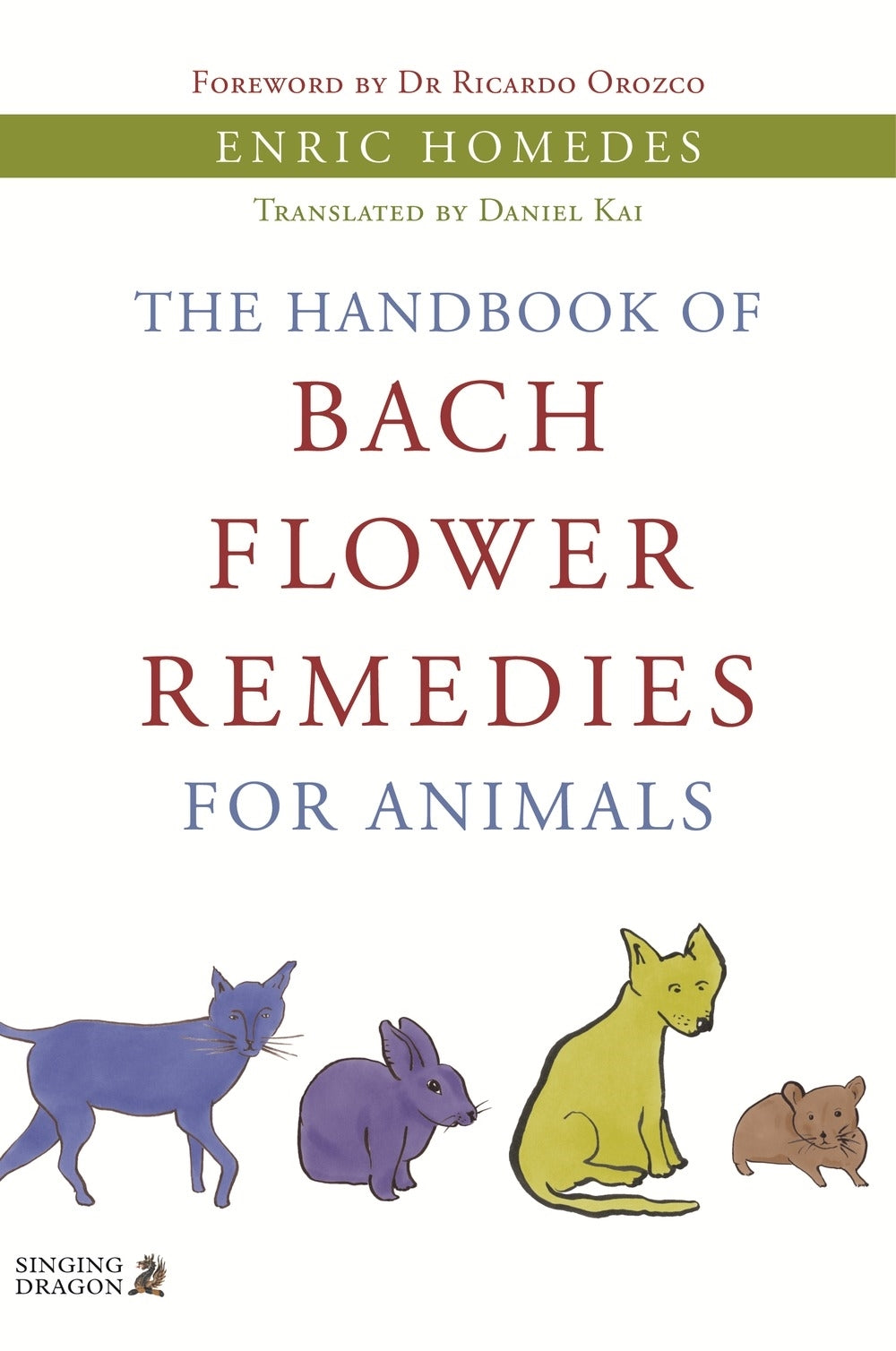 The Handbook of Bach Flower Remedies for Animals by Enric Homedes Homedes Bea, Ricardo Orozco