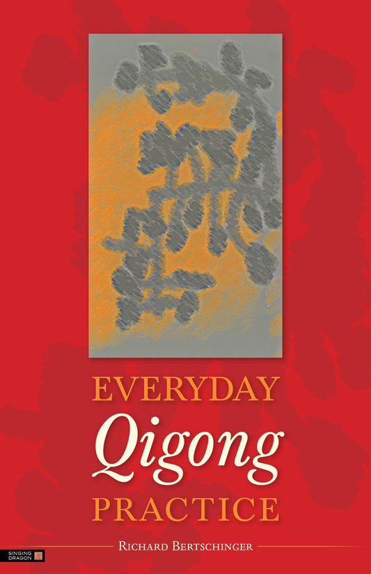 Everyday Qigong Practice by Harriet E J Lewars, Richard Bertschinger