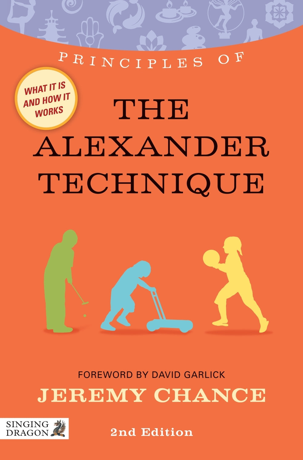 Principles of the Alexander Technique by Jeremy Chance