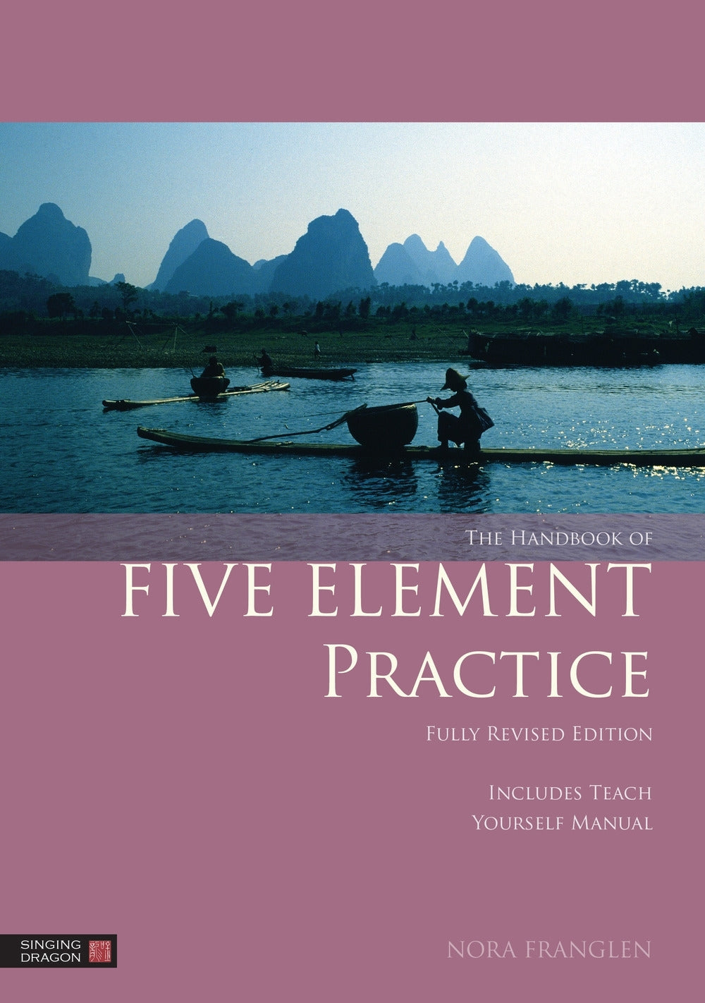 The Handbook of Five Element Practice by Nora Franglen