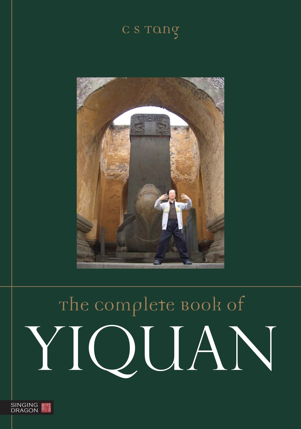 The Complete Book of Yiquan by Tang Cheong Shing