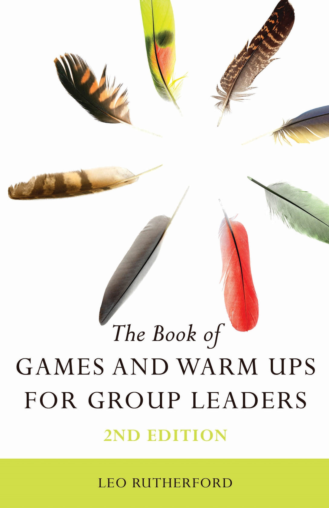 The Book of Games and Warm Ups for Group Leaders 2nd Edition by Leo Rutherford