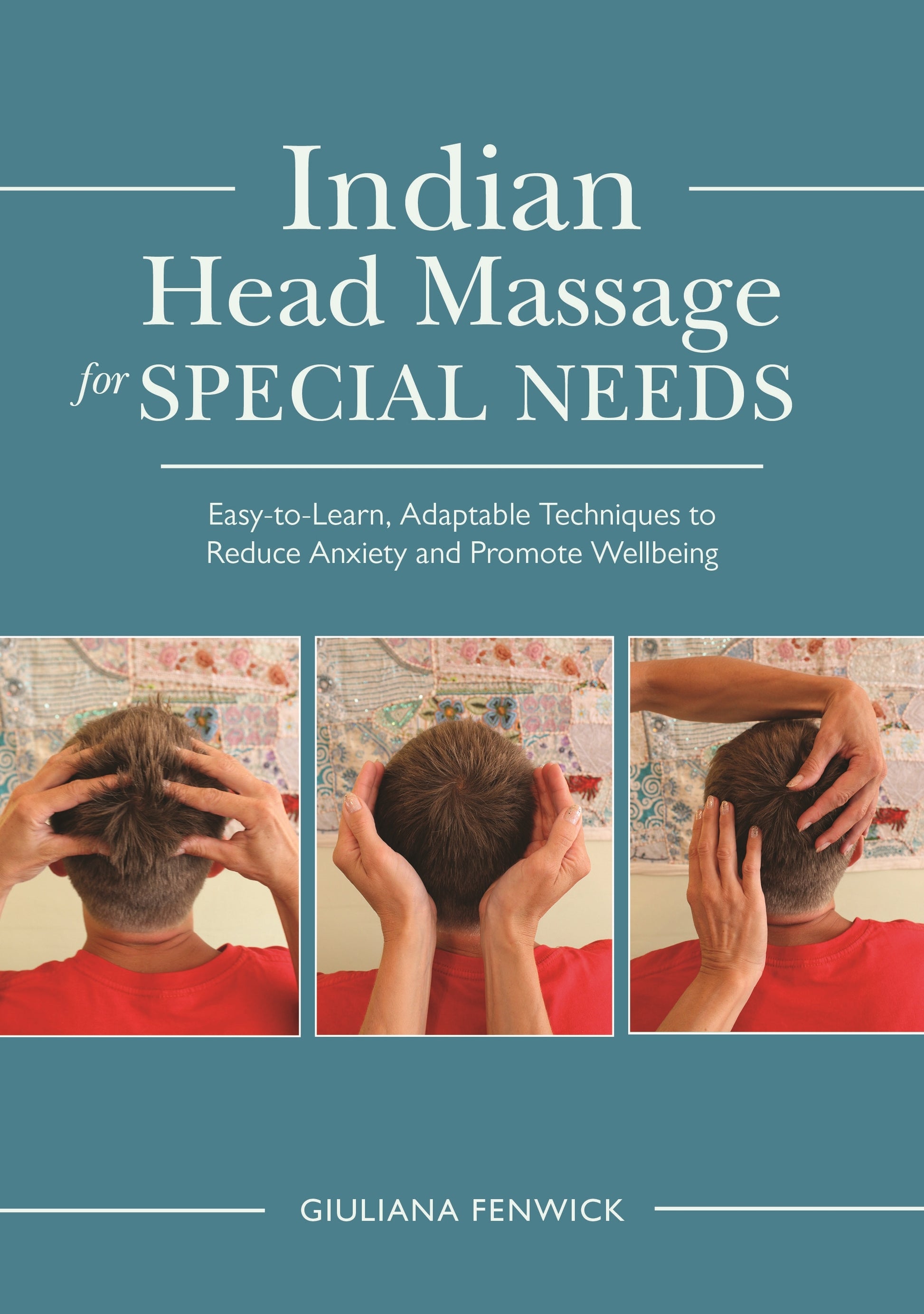 Indian Head Massage for Special Needs by Giuliana Fenwick