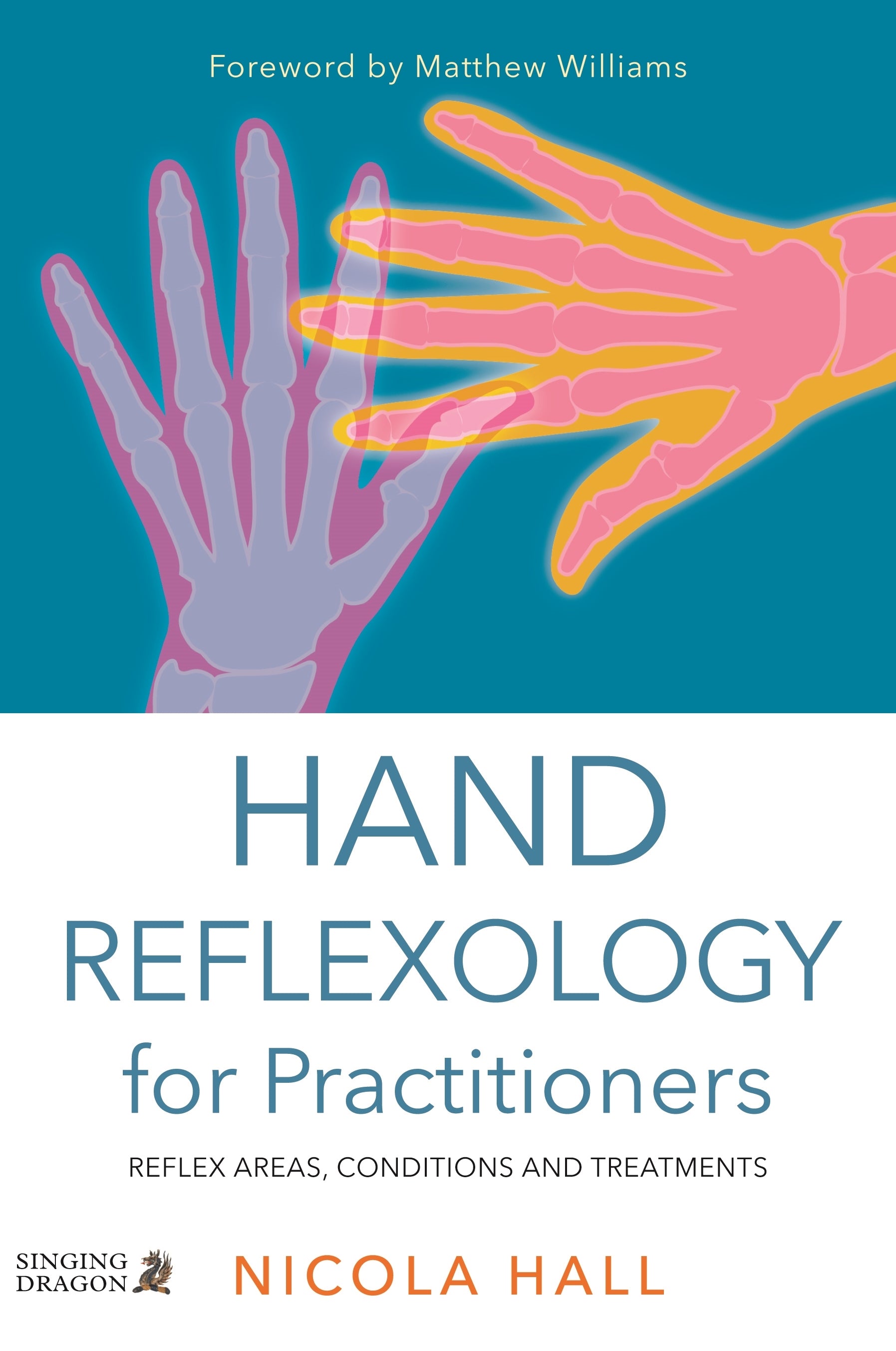Hand Reflexology for Practitioners by Nicola Hall, Matthew Williams