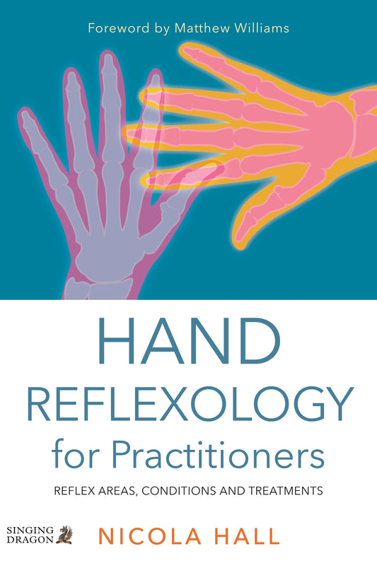 Hand Reflexology for Practitioners by Matthew Williams, Nicola Hall