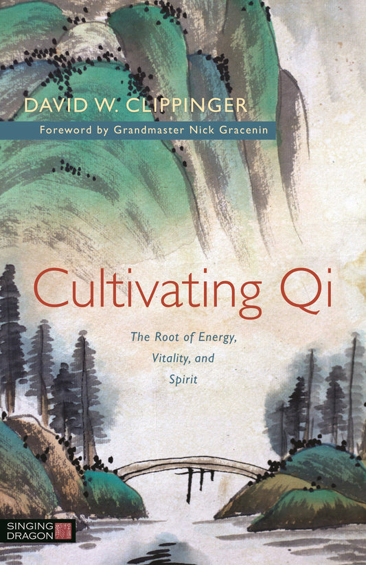 Cultivating Qi by David W. Clippinger, Grandmaster Nick Gracenin