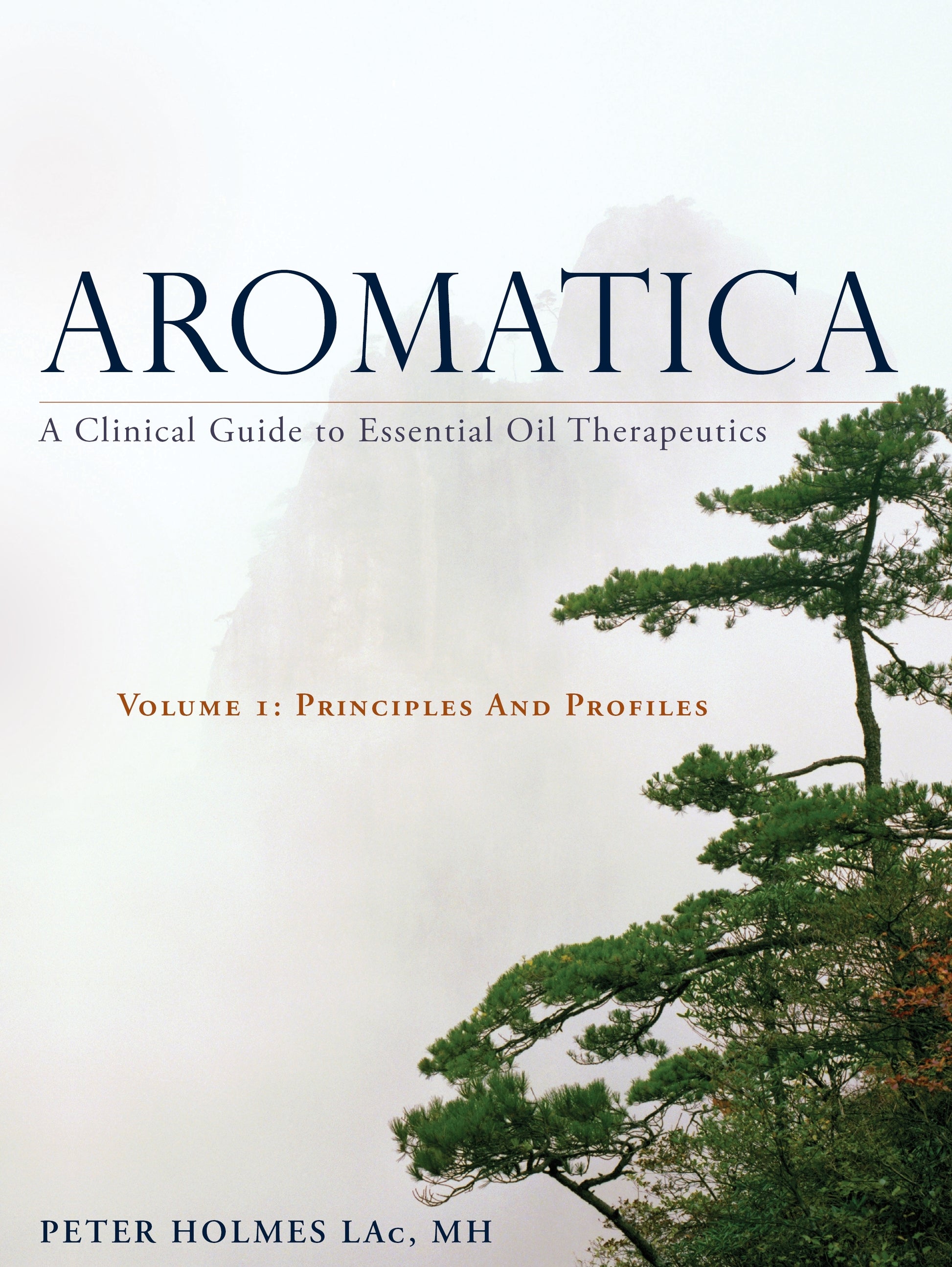 Aromatica Volume 1 by Peter Holmes, Gabriel Mojay, Tiffany Carole Pollard, Charles Lev, Mimi Camp