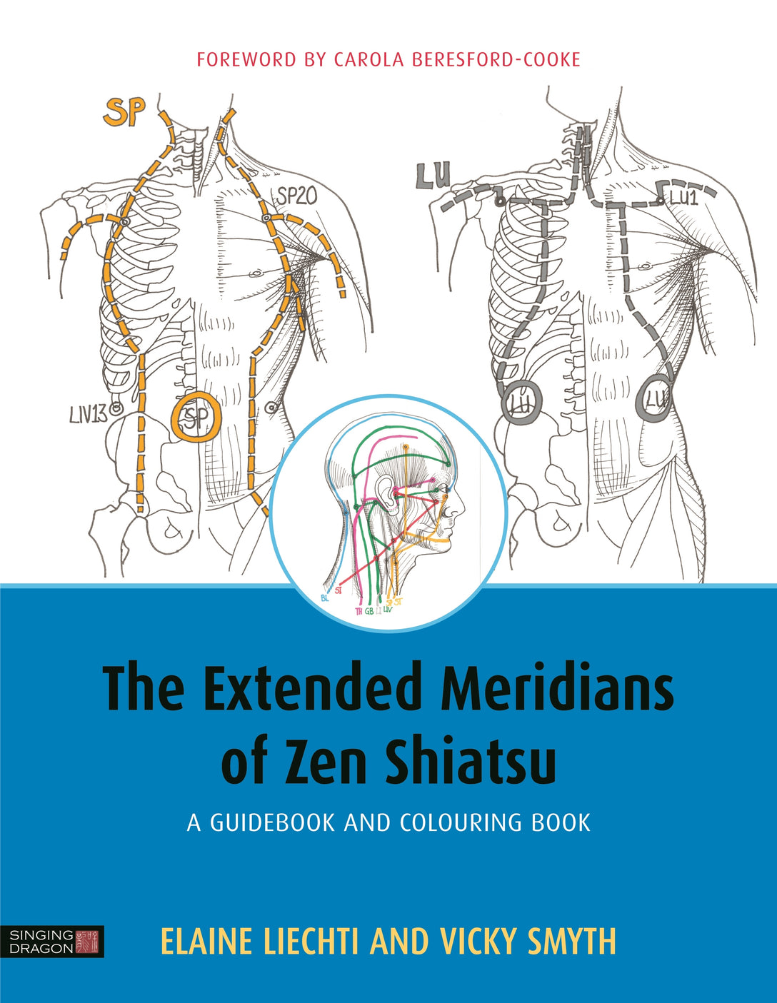 The Extended Meridians of Zen Shiatsu by Elaine Liechti, Vicky Smyth, Carola Beresford-Cooke