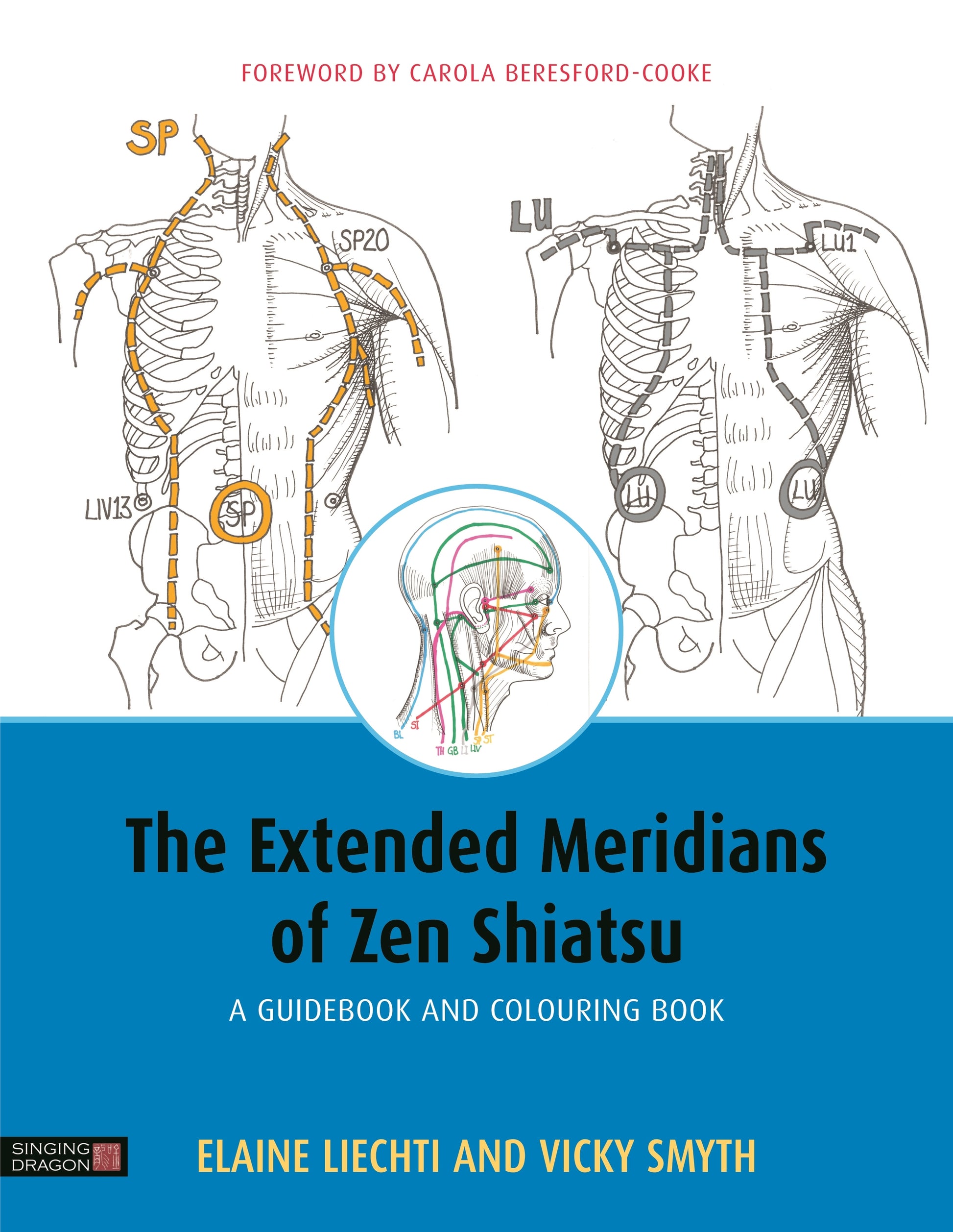 The Extended Meridians of Zen Shiatsu by Elaine Liechti, Vicky Smyth, Carola Beresford-Cooke