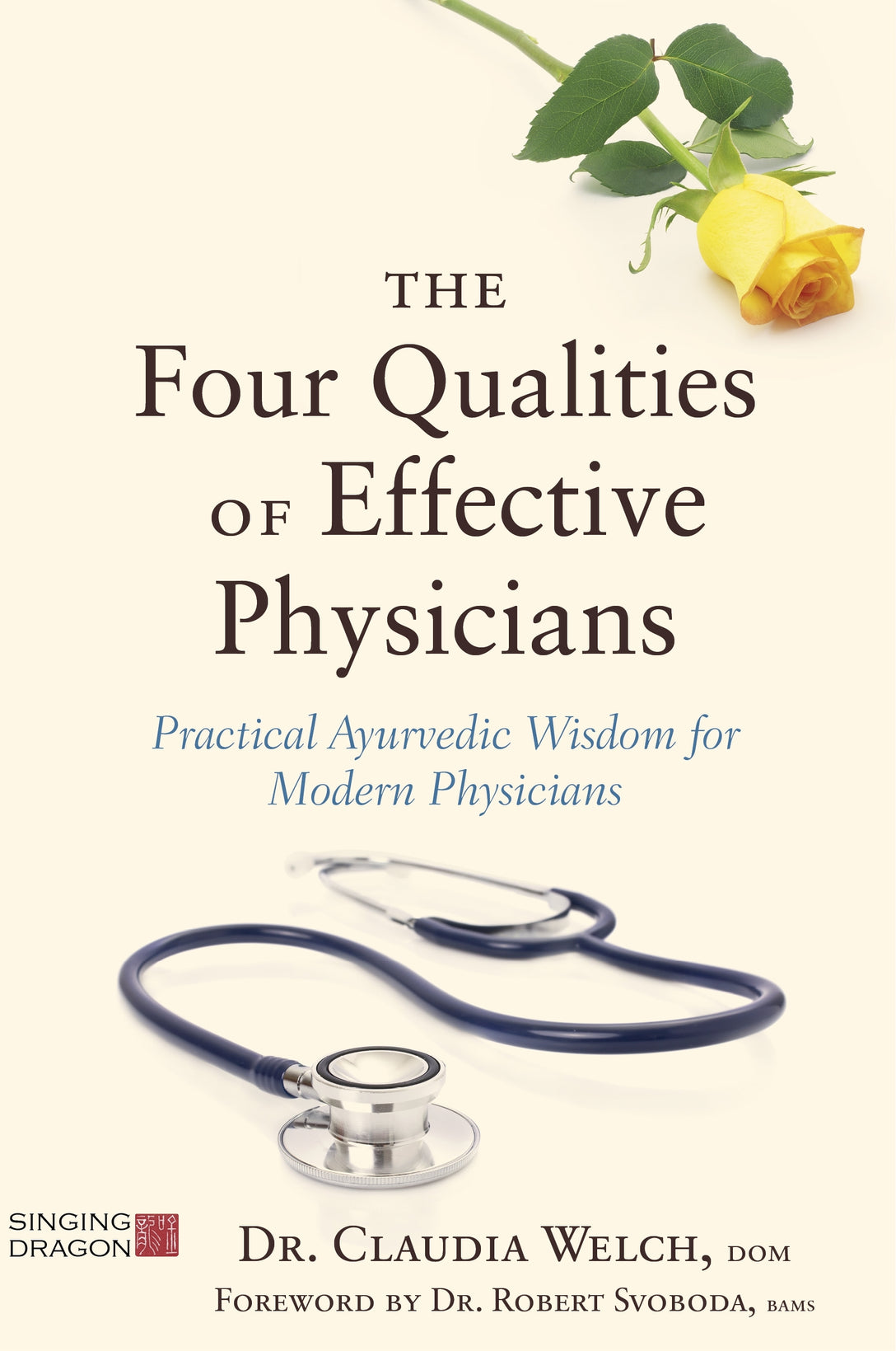The Four Qualities of Effective Physicians by Robert Svoboda, Claudia Welch