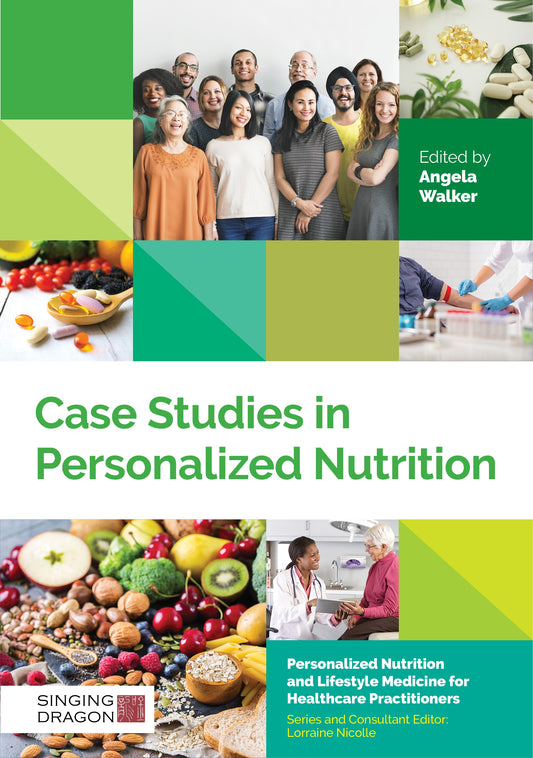 Case Studies in Personalized Nutrition by Lorraine Nicolle, Angela Walker, No Author Listed