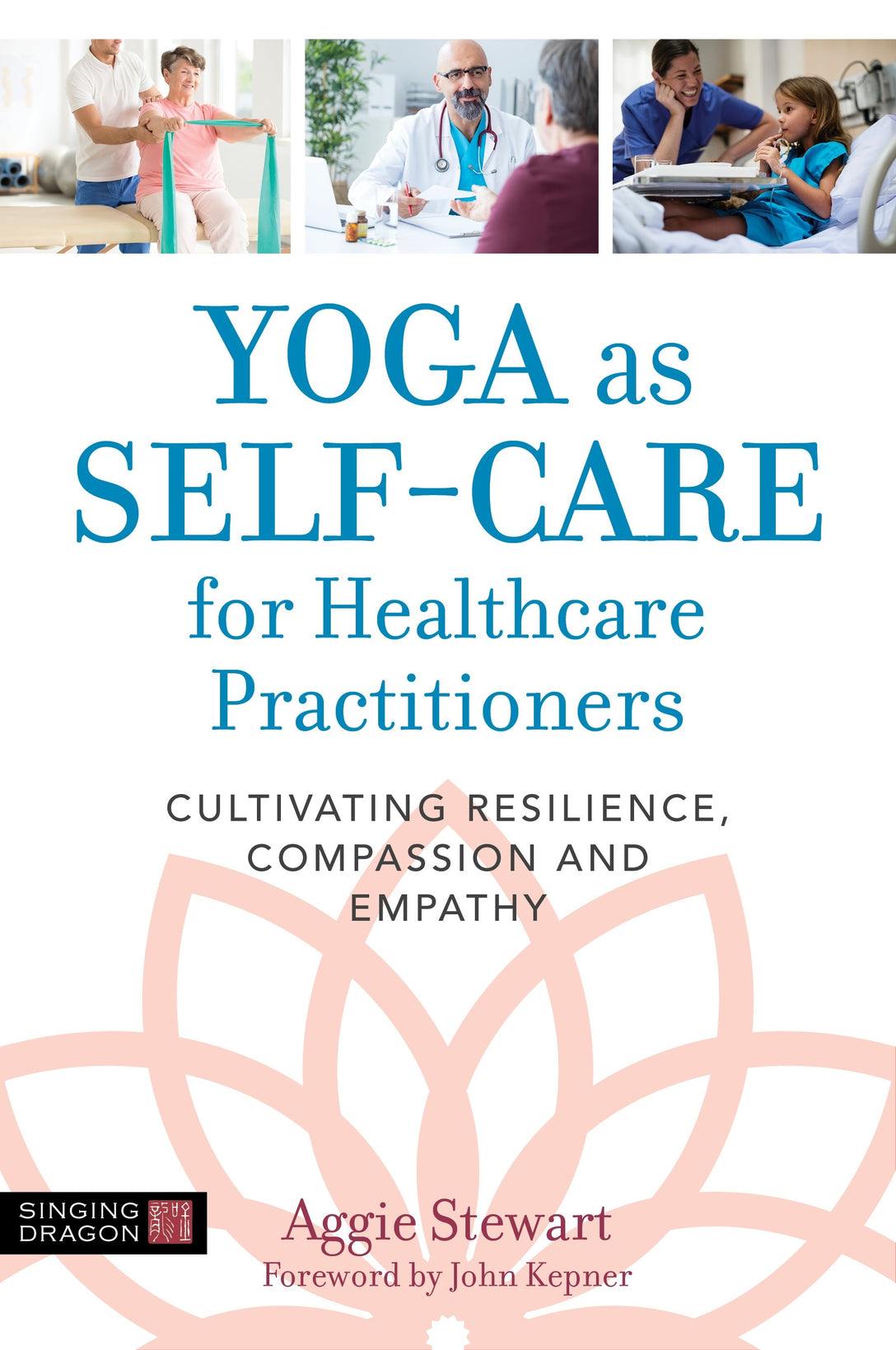 Yoga as Self-Care for Healthcare Practitioners by Aggie Stewart