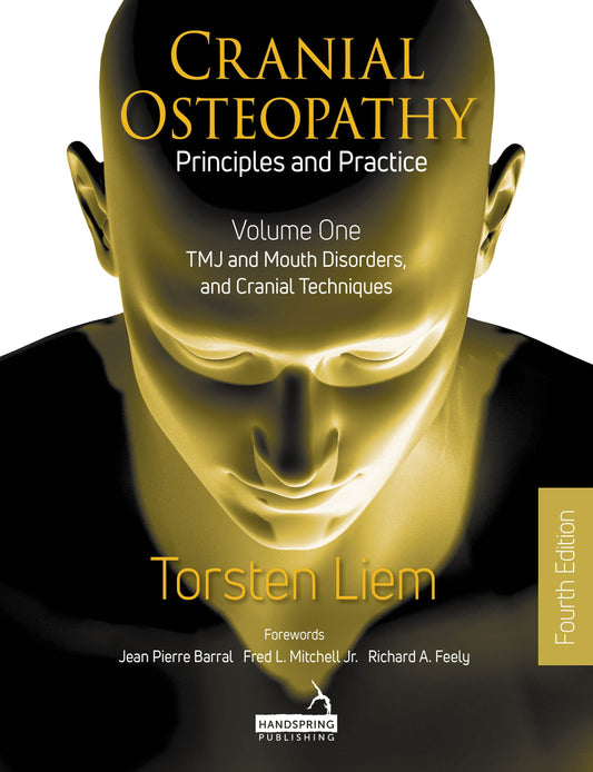 Cranial Osteopathy: Principles and Practice - Volume 1 by Torsten Liem